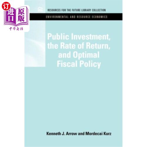 海外直订Public Investment, the Rate of Return, and Optimal Fiscal Policy 公共投资、回报率和最佳财政政策
