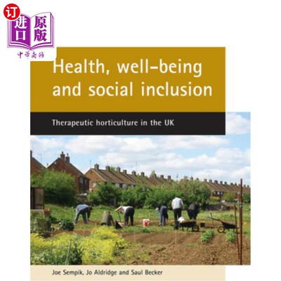 海外直订医药图书Health, Well-Being and Social Inclusion: Therapeutic Horticulture in the UK 健康，福祉和社会包容:英