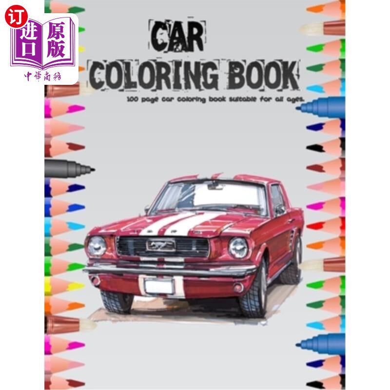 海外直订Car Coloring Book: 100 page car coloring book suitable for all ages 汽车涂色书：适合所有年龄段的100页汽车涂