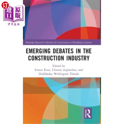 海外直订Emerging Debates in the Construction Industry: The Developing Nations' Perspecti 建筑业中出现的争论:发展中