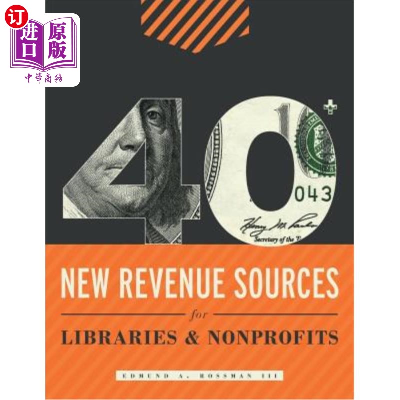 海外直订40+ New Revenue Sources for Libraries and Nonprofits 40多个图书馆和非营利组织的新收入来源