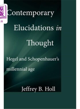 海外直订Contemporary Elucidations in Thought: Hegel and Schopenhauer's millennial age 当代思想阐释：黑格尔与叔本华