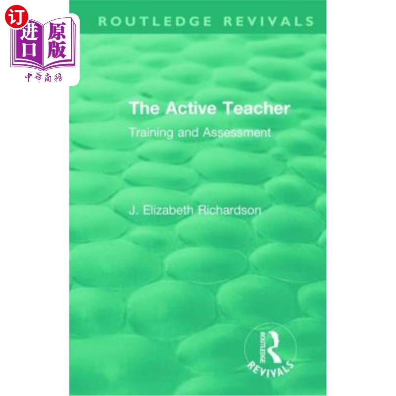 海外直订The Active Teacher: Training and Assessment 积极的教师:培训和评估