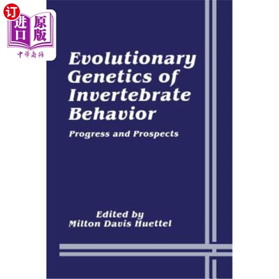 海外直订Evolutionary Genetics of Invertebrate Behavior: Progress and Prospects 无脊椎动物行为的进化遗传学研究进展与展望