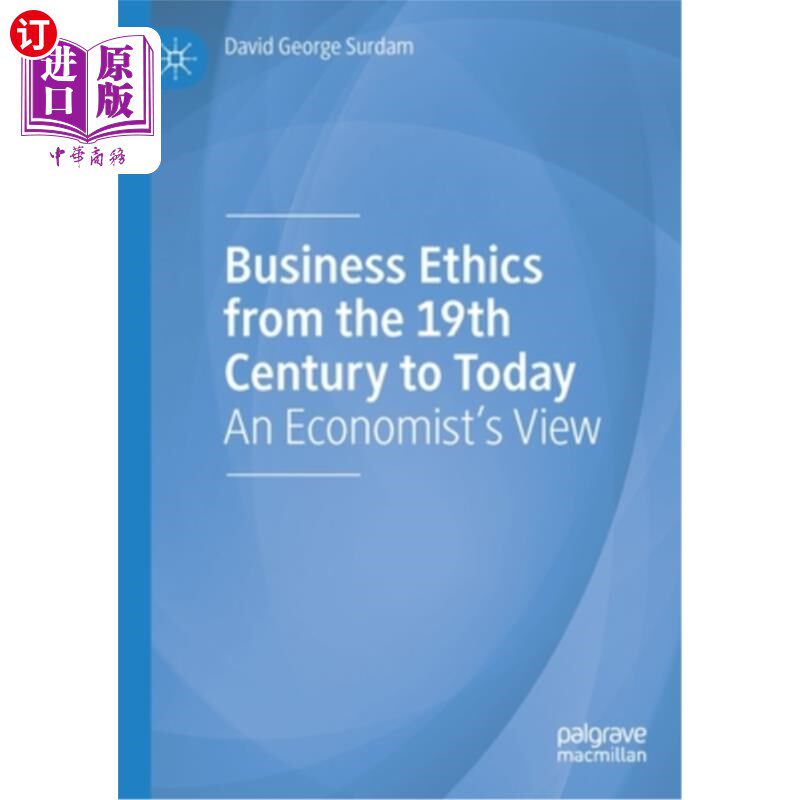 海外直订Business Ethics from the 19th Century to Today: An Economist's View 《从19世纪到今天的商业伦理:经济学家的观