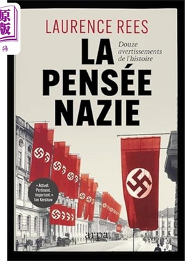 预售 【法文版】纳粹思想 来自历史的12个警告  La pensee nazie 法文原版 Laurence Rees 牛津大学历史学家劳伦斯 里斯【中商原版