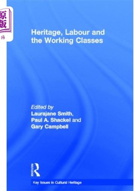 海外直订Heritage, Labour and the Working Classes 遗产、劳工和工人阶级