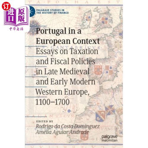海外直订Portugal in a European Context: Essays on Taxation and Fiscal Policies in Late M 欧洲背景下的葡萄牙:中世纪
