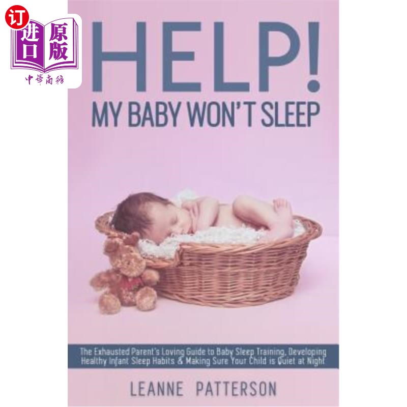 海外直订Help! My Baby Won't Sleep: The Exhausted Parent's Loving Guide to Baby Sleep Tra 帮助我的宝宝睡不着:精疲力