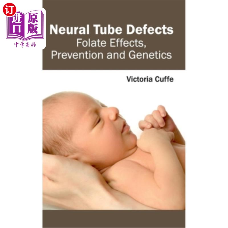海外直订医药图书Neural Tube Defects: Folate Effects, Prevention and Genetics 神经管缺陷：叶酸效应、预防和遗传学