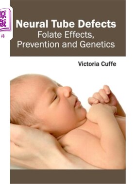 海外直订医药图书Neural Tube Defects: Folate Effects, Prevention and Genetics 神经管缺陷：叶酸效应、预防和遗传学