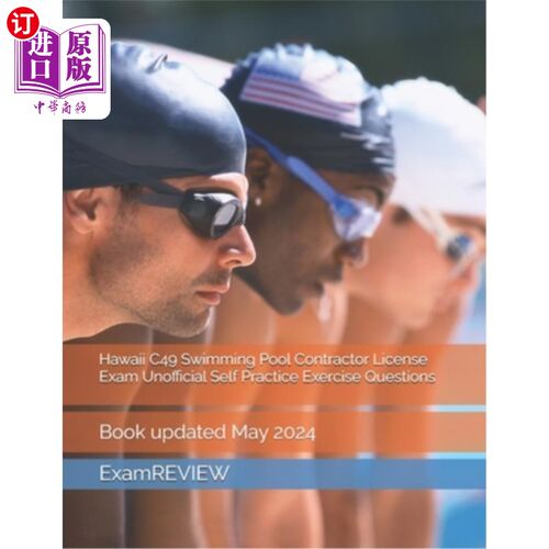 海外直订Hawaii C49 Swimming Pool Contractor License Exam Unofficial Self Practice Exerci 夏威夷C49游泳池承包商执照
