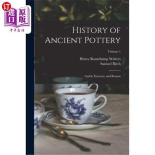 海外直订History of Ancient Pottery: Greek, Etruscan, and Roman; Volume 1 古代陶器的历史:希腊，伊特鲁里亚和罗马;卷1