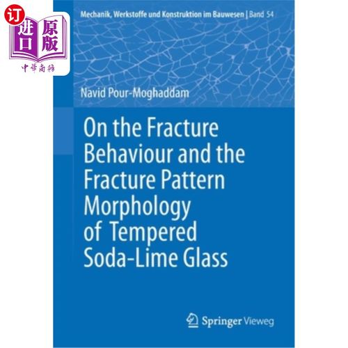 海外直订On the Fracture Behaviour and the Fracture Pattern Morphology of Tempered Soda-L 钢化钠钙玻璃的断裂行为和断
