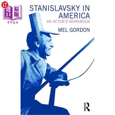 海外直订Stanislavsky in America: An Actor's Workbook 斯坦尼斯拉夫斯基在美国:一本演员手册