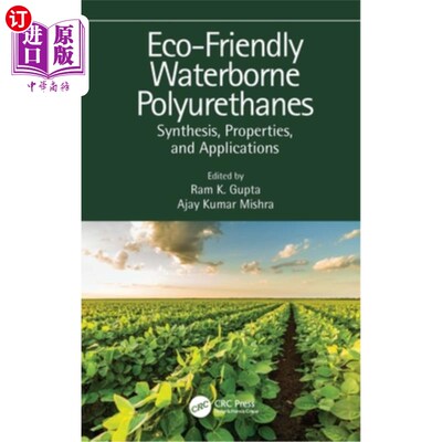 海外直订Eco-Friendly Waterborne Polyurethanes: Synthesis, Properties, and Applications 环保型水性聚氨酯:合成，性能