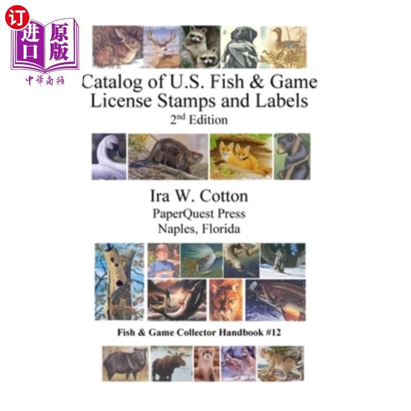 海外直订Catalog of U.S. Fish & Game License Stamps and Labels, 2nd Edition 美国鱼类和游戏许可证印章和标签目录，第二