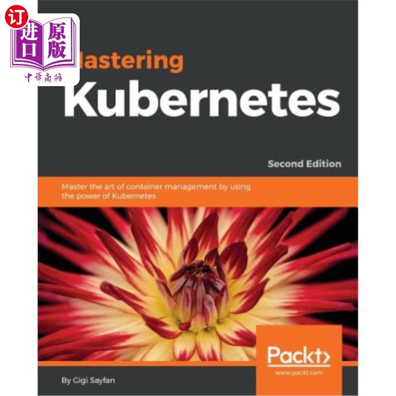 海外直订Mastering Kubernetes - Second Edition: Master the art of container management by 掌握Kubernetes