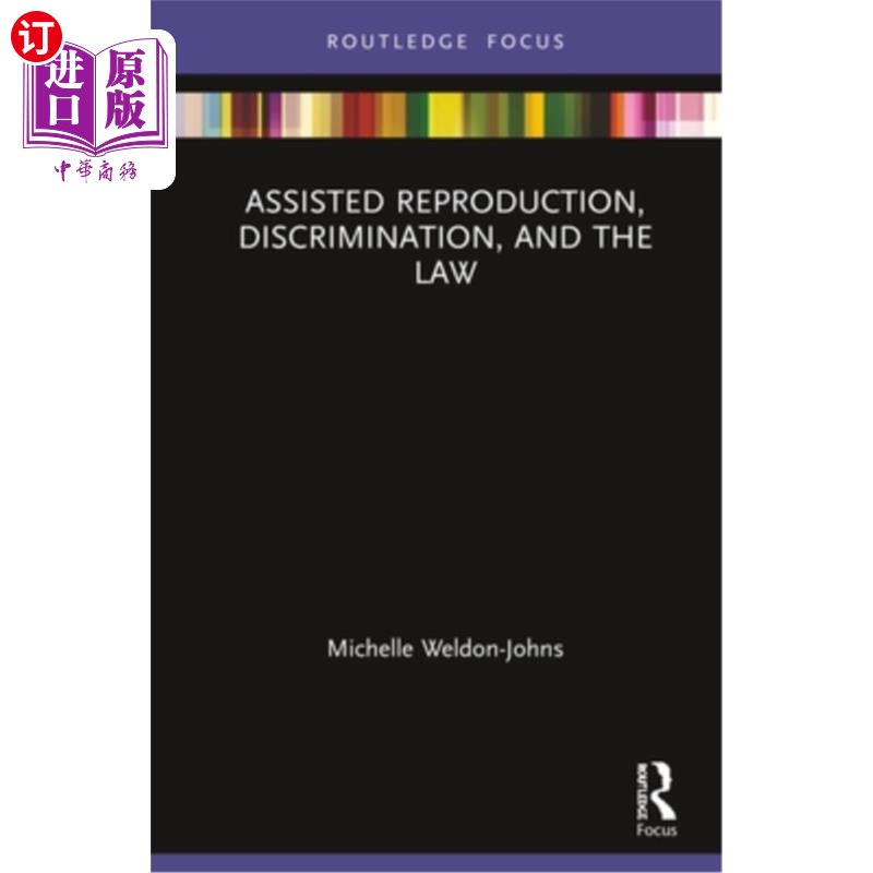 海外直订Assisted Reproduction, Discrimination, and the Law 辅助生殖、歧视和法律