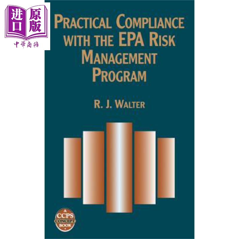 现货 Practical Compliance With The Epa Risk Management Program A Ccps Concept Book R J Walter 英文原版【中商原版】wiley