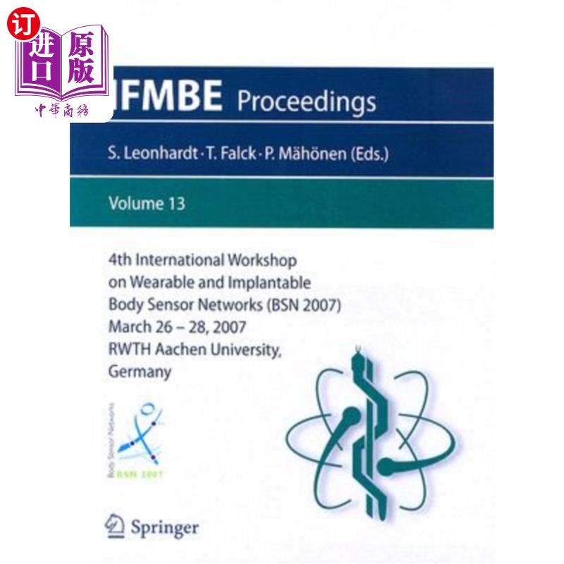 海外直订医药图书4th International Workshop on Wearable and Implantable Body Sensor Networks (BSN 第四届可穿戴和可植