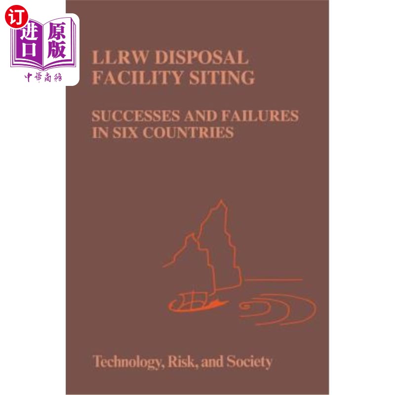 海外直订Llrw Disposal Facility Siting: Successes and Failures in Six Countries Llrw处置设施选址:六个国家的成功与失败