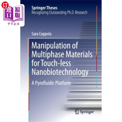 海外直订Manipulation of Multiphase Materials for Touch-Less Nanobiotechnology: A Pyroflu 用于非接触式纳米生物技术的