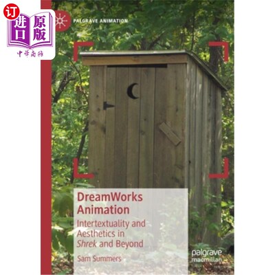海外直订DreamWorks Animation: Intertextuality and Aesthetics in Shrek and Beyond 梦工厂动画:《怪物史莱克与超越》的互文性