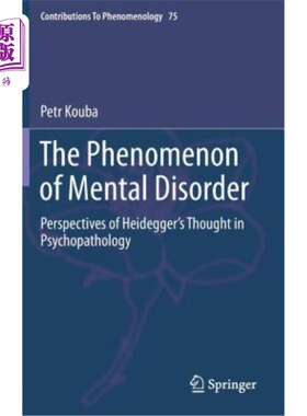 海外直订The Phenomenon of Mental Disorder: Perspectives of Heidegger's Thought in Psycho 精神障碍现象:海德格尔精神