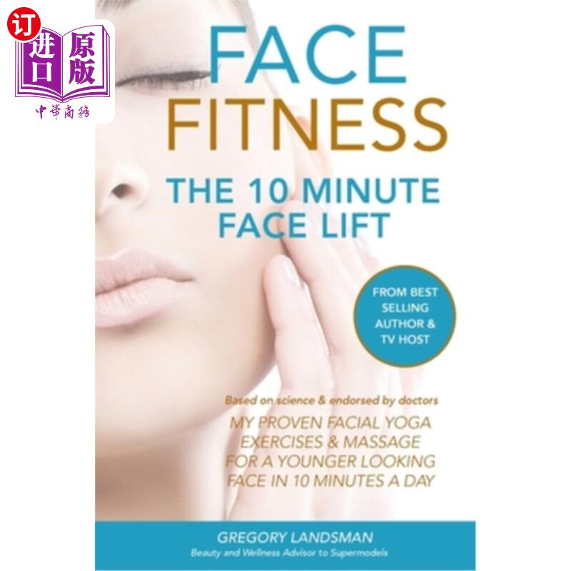 海外直订医药图书Face Fitness: The 10 Minute Face Lift - My Proven Facial Yoga Exercises and Mass 面部健康:10分钟面