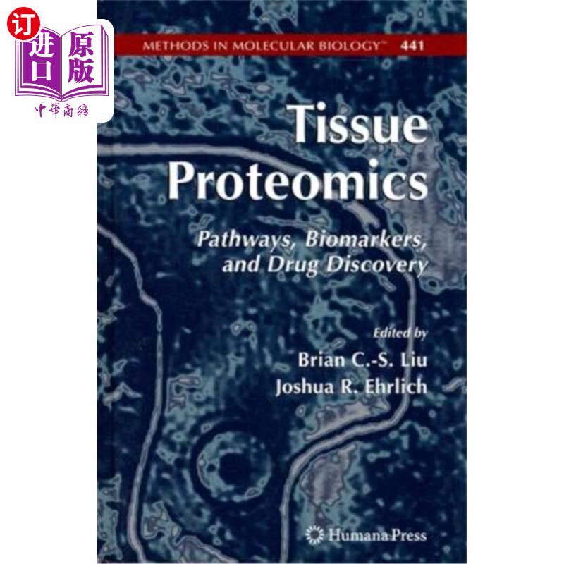 海外直订Tissue Proteomics: Pathways, Biomarkers, and Drug Discovery 组织蛋白质组学:途径、生物标记物和药物发现