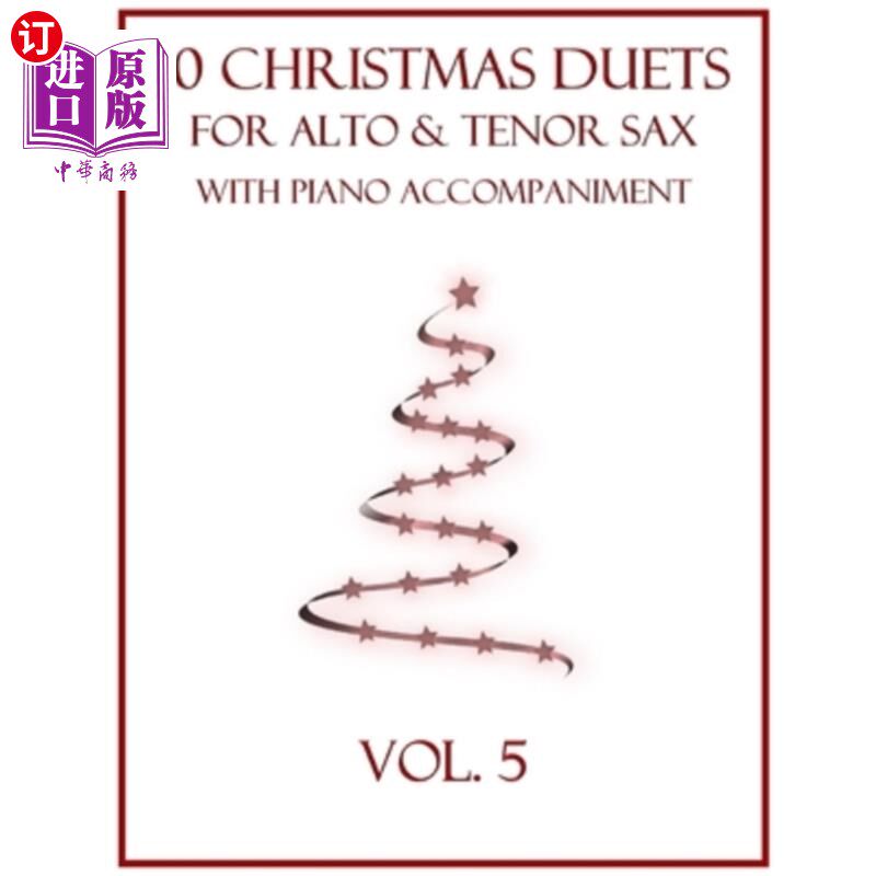海外直订10 Christmas Duets for Alto and Tenor Sax with Piano Accompaniment: Vol. 5 圣诞二重唱为中音和男高音萨克斯与