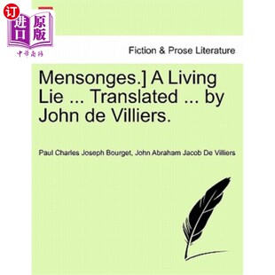 海外直订Mensonges.] a Living Lie ... Translated ... by John de Villiers. 举办。[英语背诵文句一个活生生的谎言…翻译