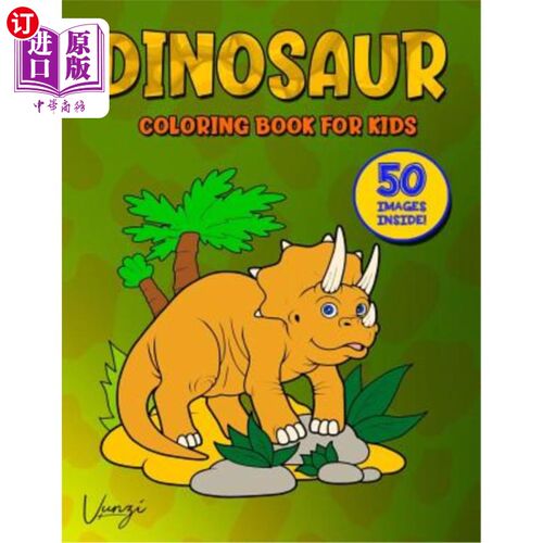 海外直订Dinosaur Coloring Book for Kids: Fantastic Dinosaur Coloring Book for Kids Who L 儿童恐龙彩绘书：为热爱恐龙