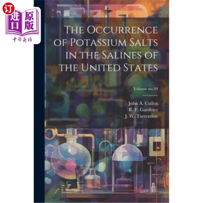 海外直订The Occurrence of Potassium Salts in the Salines of the United States; Volume no 美国盐碱地中钾盐的赋存状态