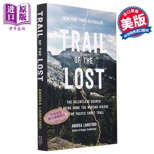 徒步旅行者 中商原版 Lost 踪迹 对太平洋屋脊步道上失踪 英文原版 Trail 搜救行动 Lankford 迷失 Andrea the
