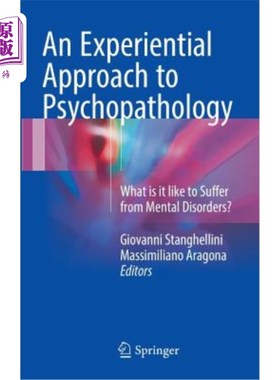 海外直订医药图书An Experiential Approach to Psychopathology: What Is It Like to Suffer from Ment 心理病理学的一种经