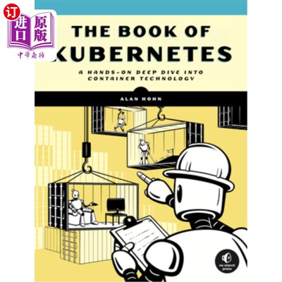 海外直订The Book of Kubernetes: A Complete Guide to Container Orchestration Kubernetes的书:容器编配的完整指南