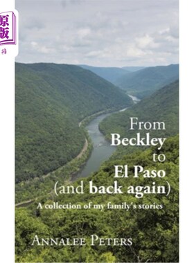 海外直订From Beckley to El Paso (and back again): A collection of my family's stories 从贝克利到埃尔帕索（再回来）