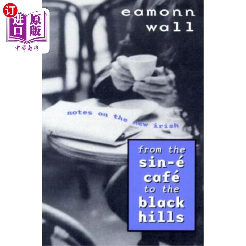 海外直订From the Sin-E Cafe to the Black Hills: Notes on the New Irish 从Sin-e咖啡馆到黑山:新爱尔兰的注释