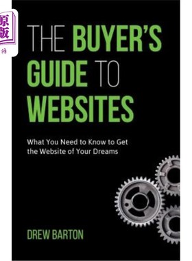 海外直订The Buyer's Guide to Websites: What You Need to Know to Get the Website of Your  网站买家指南：你需要知道什