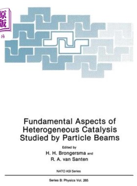 海外直订Fundamental Aspects of Heterogeneous Catalysis Studied by Particle Beams 用粒子束研究多相催化的基本问题