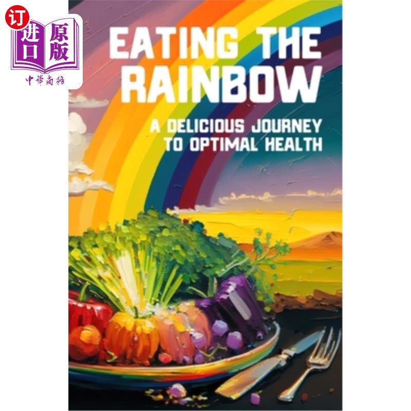 海外直订医药图书Eating the Rainbow: A Delicious Journey to Optimal Health 吃彩虹:通往最佳健康的美味之旅