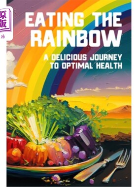 海外直订医药图书Eating the Rainbow: A Delicious Journey to Optimal Health 吃彩虹:通往最佳健康的美味之旅