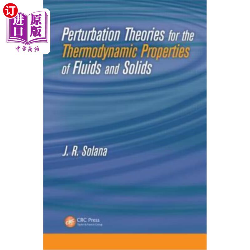 海外直订Perturbation Theories for the Thermodynamic Properties of Fluids and Solids 流体和固体热力学性质的微扰理论
