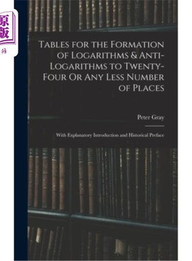 海外直订Tables for the Formation of Logarithms & Anti-Logarithms to Twenty-Four Or Any L 24个或更少数量的地方的对数