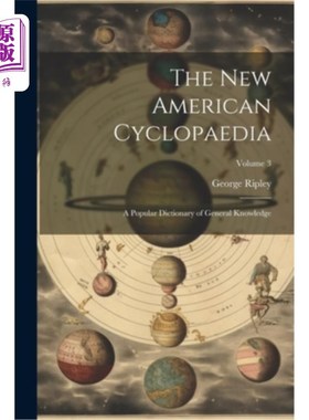 海外直订The New American Cyclopaedia: A Popular Dictionary of General Knowledge; Volume  新美国百科全书：一本通俗的