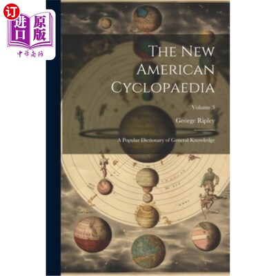 海外直订The New American Cyclopaedia: A Popular Dictionary of General Knowledge; Volume  新美国百科全书：一本通俗的