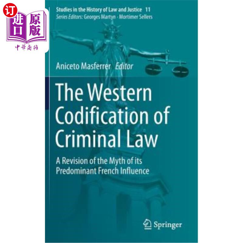 海外直订The Western Codification of Criminal Law: A Revision of the Myth of Its Predomin 西方刑法法典化：对其主要法