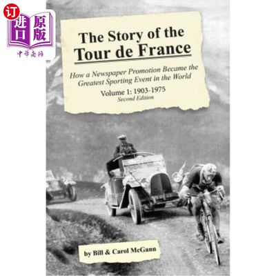 海外直订The Story of the Tour de France, Volume 1: 1903-1975: How a Newspaper Promotion  环法自行车赛的故事，第1卷: